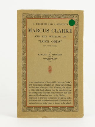 Item #142877 A Problem and a Solution. Marcus Clarke and the Writing of 'Long Odds', his First...