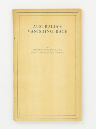 Item #142883 Australia's Vanishing Race. Frederic Wood JONES