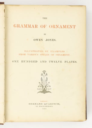The Grammar of Ornament. Illustrated by Examples from Various Styles of Ornament