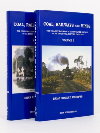Item #143002 Coal, Railways and Mines. The Colliery Railways of the Newcastle District and the...