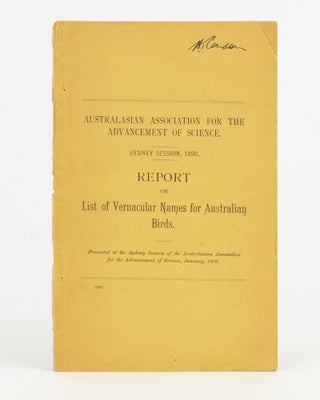 Item #143037 Report on List of Vernacular Names for Australian Birds (cover title). E. C....