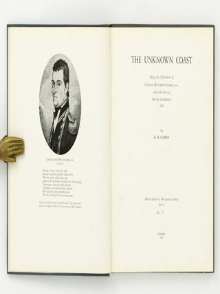 French Exploration in South Australia. With Especial Reference to Encounter Bay, Kangaroo Island, the Two Gulfs and Murat Bay, 1802-1803. [Together with] The Unknown Coast. Being the Explorations of Captain Matthew Flinders RN along the Shores of South Australia, 1802 [and] The Unknown Coast (A Supplement)
