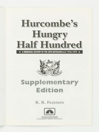 Hurcombe's Hungry Half Hundred. A Memorial History of the 50th Battalion AIF, 1916-1919
