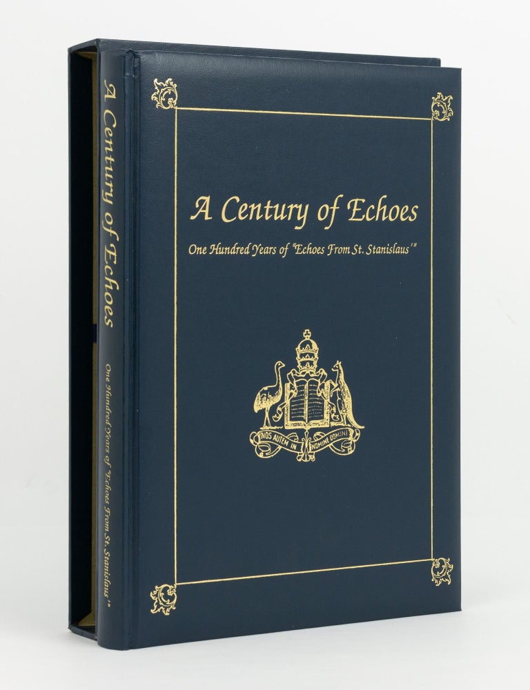 Item #143120 A Century of Echoes. One Hundred Years of 'Echoes from St. Stanislaus'. Theo BARKER.