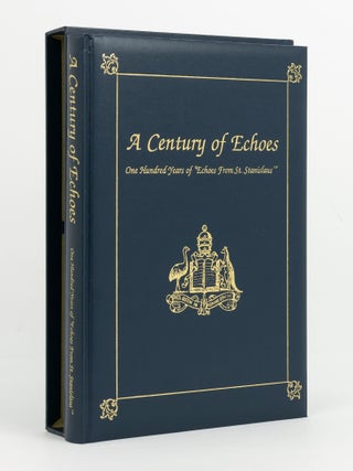 Item #143120 A Century of Echoes. One Hundred Years of 'Echoes from St. Stanislaus'....