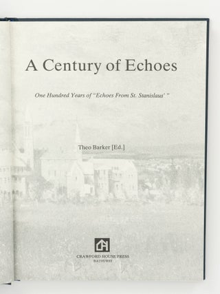 A Century of Echoes. One Hundred Years of 'Echoes from St. Stanislaus'