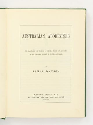 Australian Aborigines. The Languages and Customs of Several Tribes of Aborigines in the Western District of Victoria, Australia