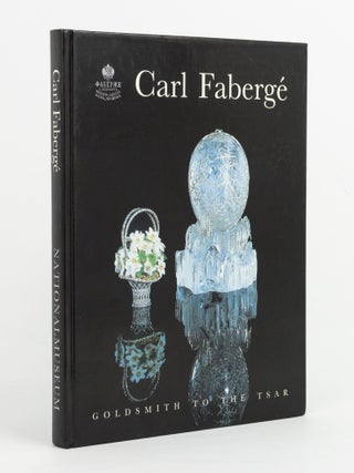 Item #143236 Carl Fabergé. Goldsmith to the Tsar. Fabergé, Elsebeth WELANDER-BERGGREN