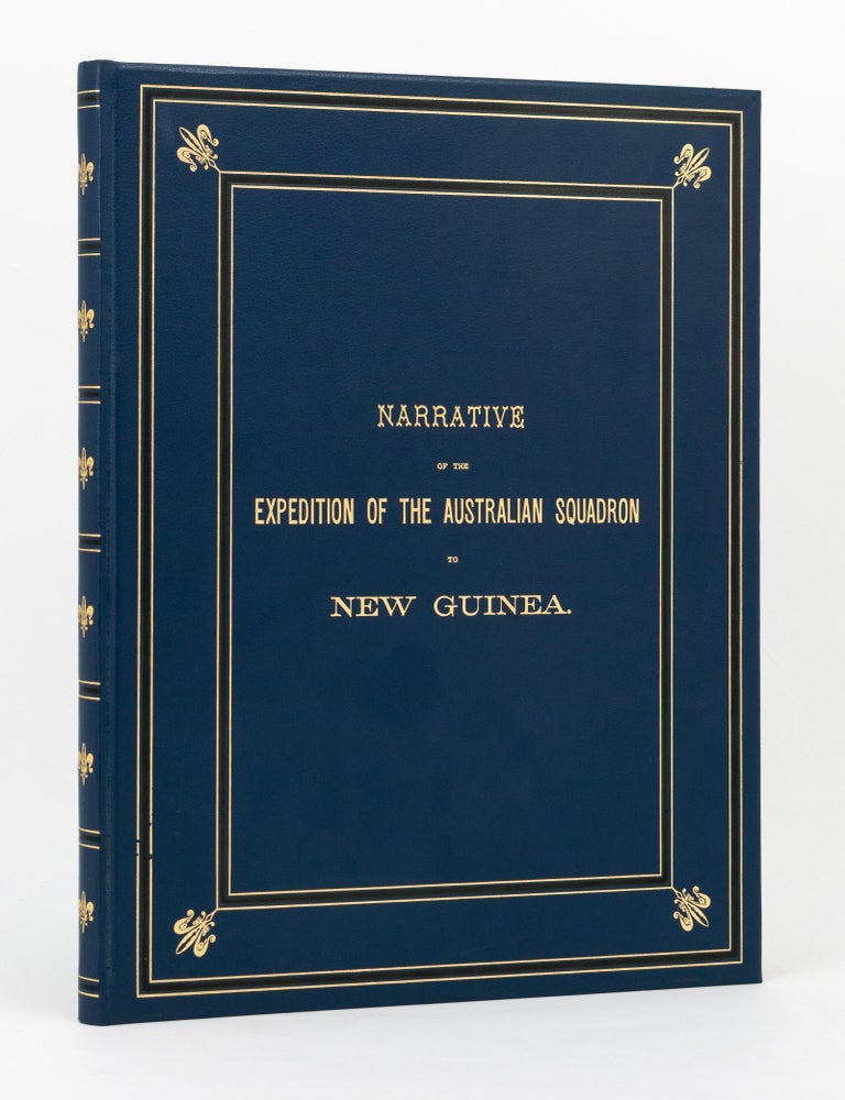 Item #143405 Narrative of the Expedition of the Australian Squadron to the South-east Coast of New Guinea, October to December, 1884. Commodore James E. ERSKINE.