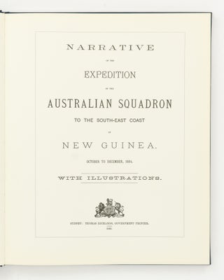 Narrative of the Expedition of the Australian Squadron to the South-east Coast of New Guinea, October to December, 1884