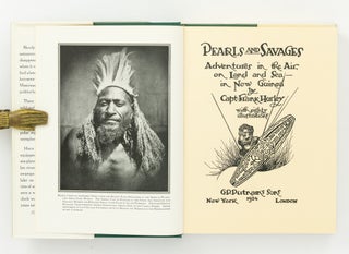 Pearls and Savages. Adventures in the Air, on Land and Sea in New Guinea