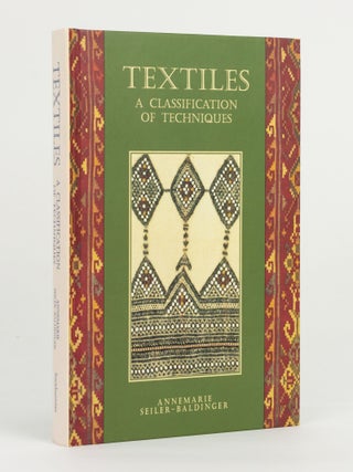 Item #143453 Textiles. A Classification of Techniques. Annemarie SEILER-BALDINGER
