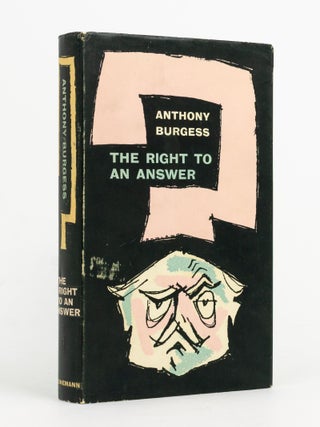Item #143734 The Right to an Answer. Anthony BURGESS