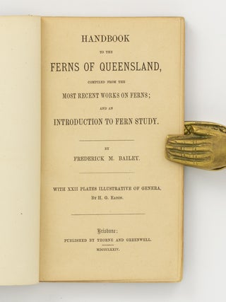 Handbook to the Ferns of Queensland, compiled from the Most Recent Works on Ferns; and an Introduction to Fern Study