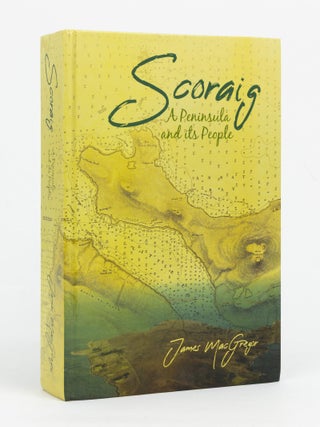 Item #144016 Scoraig. A Peninsula and its People. James MacGREGOR