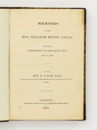 Memoirs of the Rev. William Henry Angas, ordained a 'Missionary to Seafaring Men', May 11, 1822