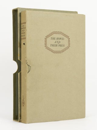 Item #144069 The Howes and their Press. Sunnybrook Press, J. A. FERGUSON, A. G. FOSTER, H M. GREEN