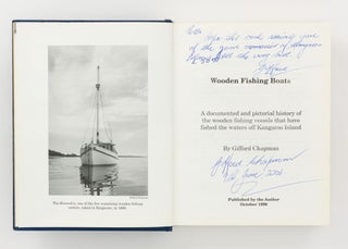 Wooden Fishing Boats. A Documented and Pictorial History of the Wooden Fishing Vessels that have fished the Waters off Kangaroo Island