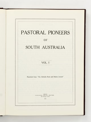 Pastoral Pioneers of South Australia... Reprinted from 'The Adelaide Stock and Station Journal'