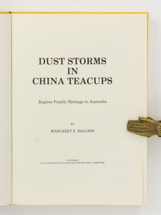 Dust Storms in China Teacups. Ragless Family Heritage to Australia
