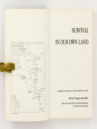 Survival in Our Own Land. 'Aboriginal' Experiences in 'South Australia' since 1836 told by Nungas and others