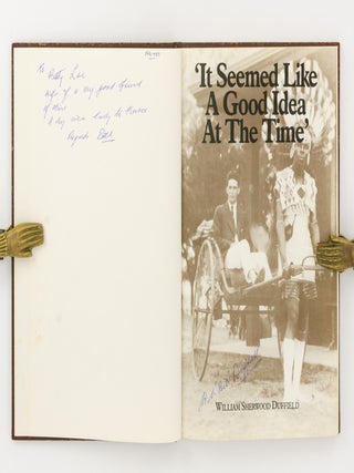 Item #144166 'It Seemed Like A Good Idea At The Time'. William Sherwood DUFFIELD, Bill
