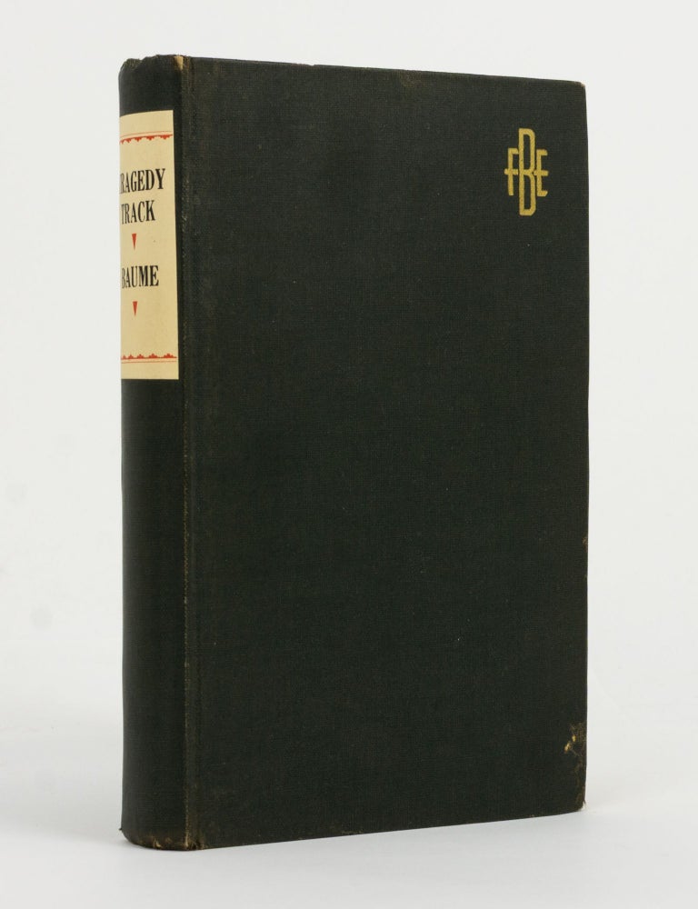 Item #144267 Tragedy Track. The Story of The Granites. F. E BAUME.