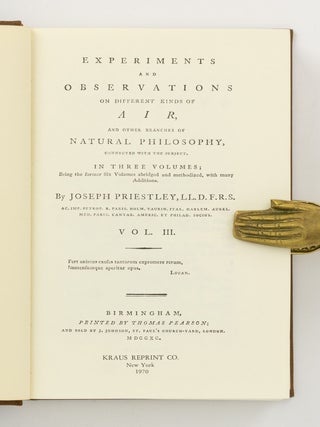 Experiments and Observations on Different Kinds of Air, and other Branches of Natural Philosophy, Connected with the Subject, in Three Volumes ...