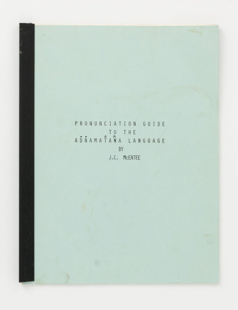 Item #144369 Pronunciation Guide to the Adnamatana Language. Adnyamathanha Language, J. C McENTEE.