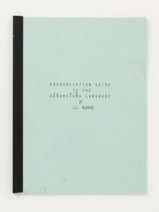 Item #144369 Pronunciation Guide to the Adnamatana Language. Adnyamathanha Language, J. C McENTEE