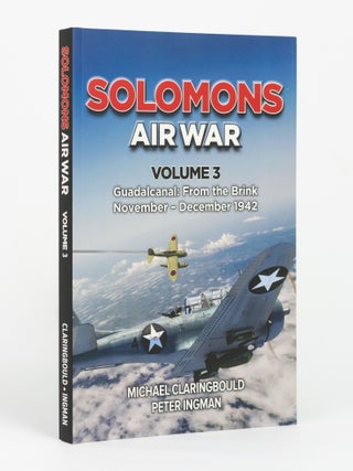 Item #144391 Solomons Air War. Volume 3: Guadalcanal. From the Brink, November - December 1942....