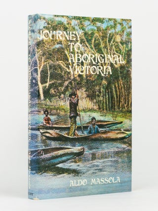 Item #144472 Journey to Aboriginal Victoria. Aldo MASSOLA