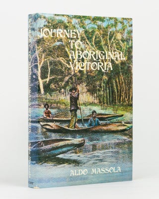 Item #144472 Journey to Aboriginal Victoria. Aldo MASSOLA