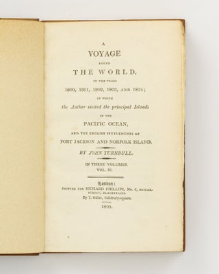 A Voyage round the World in the Years 1800, 1801, 1802, 1803, and 1804; in which the Author visited the Principal Islands in the Pacific Ocean, and the English Settlements of Port Jackson and Norfolk Island