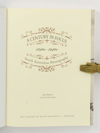 A Century in Focus. South Australian Photography, 1840s-1940s