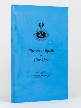 Item #144569 There's a Magpie on our Oval. A Somewhat Informal Chronicle of the First 50...