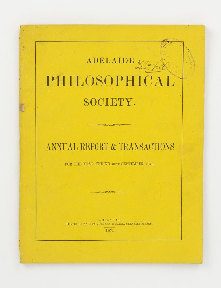 Item #144583 Adelaide Philosophical Society. Annual Report and Transactions for the Year ending 30th September, 1870. Adelaide Philosophical Society.