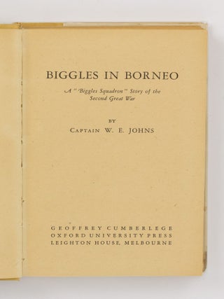 Biggles in Borneo. A 'Biggles Squadron' Story of the Second Great War