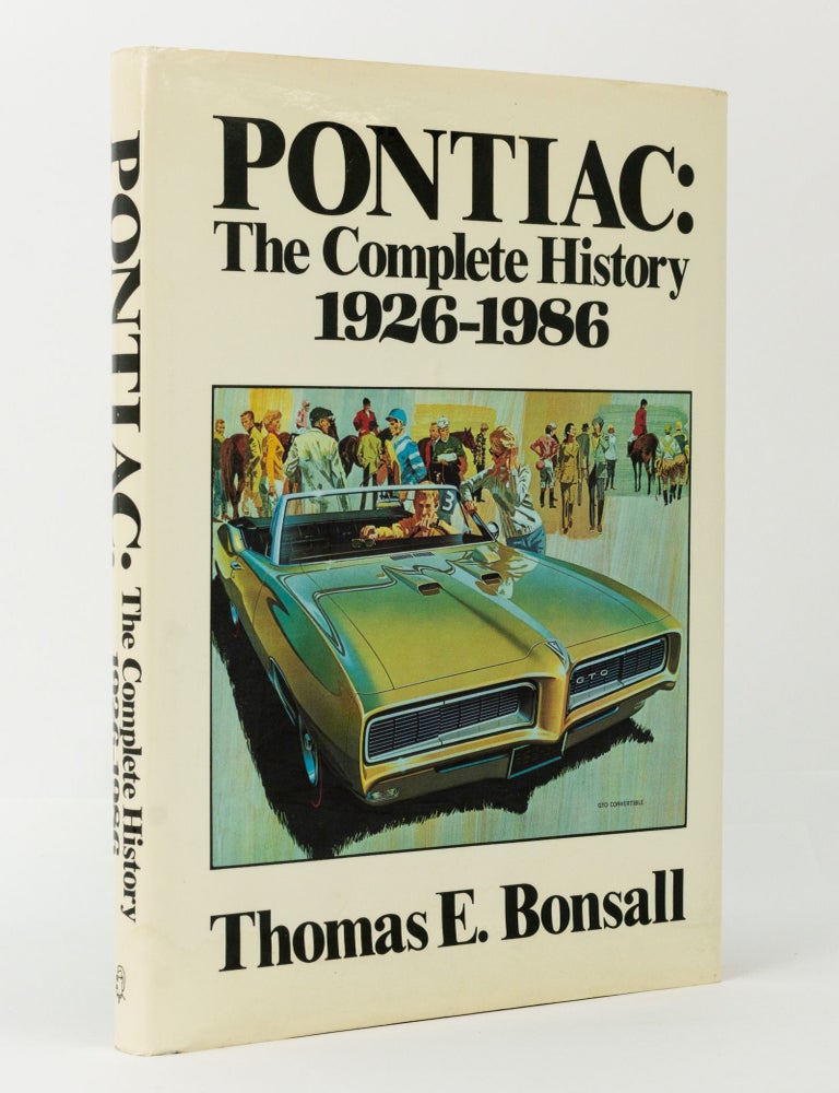 Item #144609 Pontiac. The Complete History, 1926-1986. Thomas E. BONSALL.