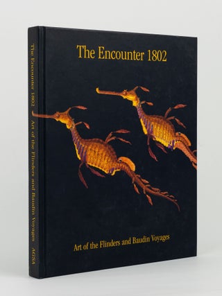 Item #144676 The Encounter, 1802. Art of the Flinders and Baudin Voyages. Matthew FLINDERS,...