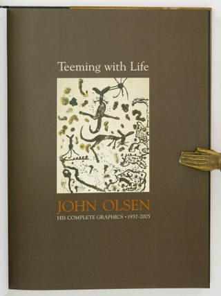 Teeming with Life. John Olsen: His Complete Graphics, 1957-2005