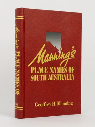 Item #144713 Manning's Place Names of South Australia. Geoffrey H. MANNING