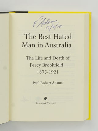 The Best Hated Man in Australia. The Life and Death of Percy Brookfield, 1875-1921