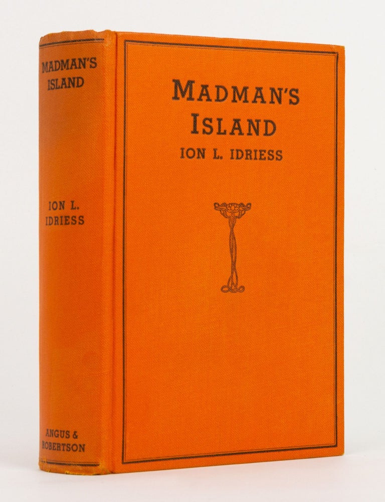 Item #144763 Madman's Island. Ion L. IDRIESS.