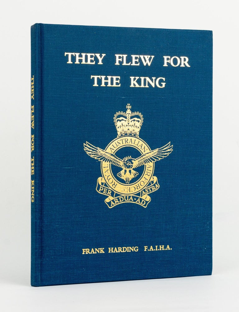 Item #144767 The Frank Harding Collection. They flew for the King. Collectors Edition. Aviation Combat Paintings of Australian Airmen during World War 2. 1939-1945. Wing Commander Robert 'Bobby' GIBBES, Frank HARDING.