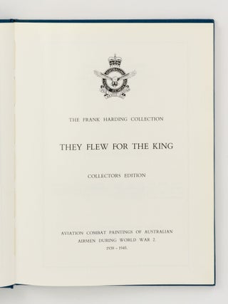 The Frank Harding Collection. They flew for the King. Collectors Edition. Aviation Combat Paintings of Australian Airmen during World War 2. 1939-1945