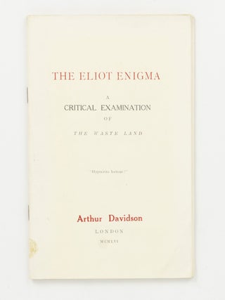 Item #144777 The Eliot Enigma. A Critical Examination of 'The Waste Land'. T. S. ELIOT, Arthur...