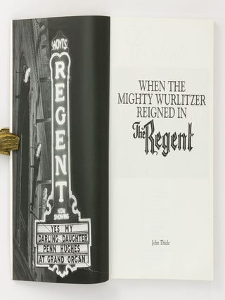 When the Mighty Wurlitzer reigned in The Regent