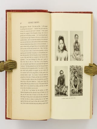 George Brown, D.D. Pioneer-Missionary and Explorer. An Autobiography. A Narrative of Forty-eight Years' Residence and Travel in Samoa, New Britain, New Ireland, New Guinea, and the Solomon Islands