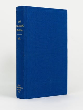 Item #144913 The Antarctic Manual for the Use of the Expedition of 1901. George MURRAY